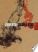 libro Elemental: Seguir A Jesus / Elemenal: Following Jesus